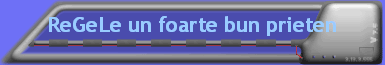 ReGeLe un foarte bun prieten